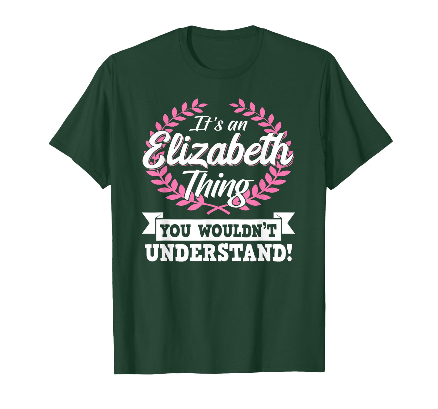 It's An Elizabeth Thing You Wouldn't Understand Name T-Shirt
