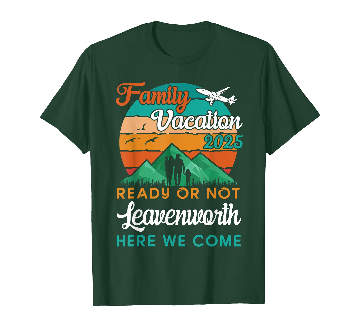 Family Vacation 2025 Beach Mountains Leavenworth We Come T-Shirt
