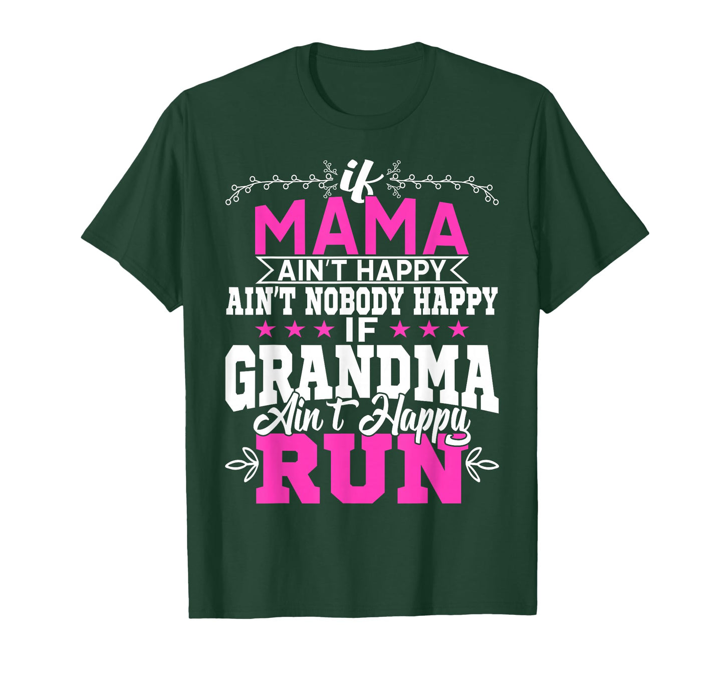 If Mama Ain't Happy Ain't Nobody Happy Grandma Run Funny T-Shirt
