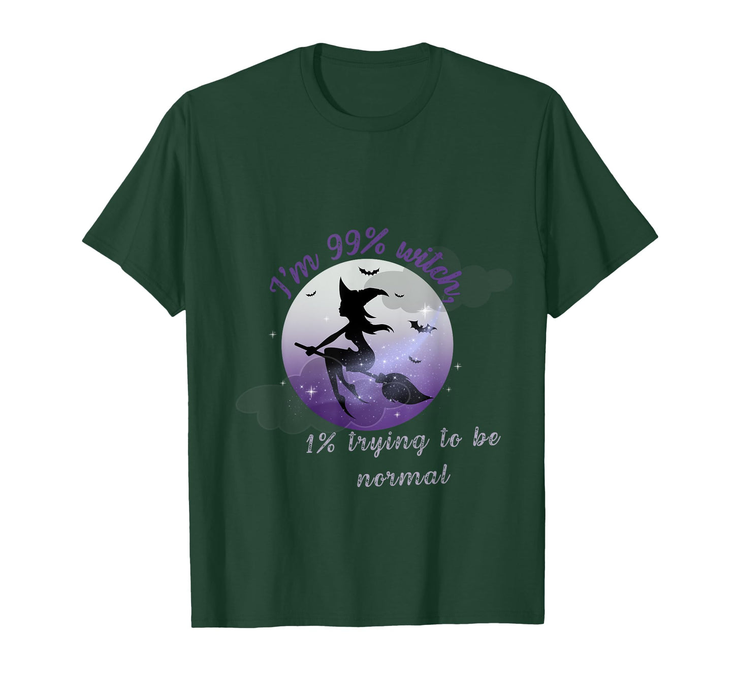 99% Witch, 1% Just Pretending to Be a Normal Human T-Shirt