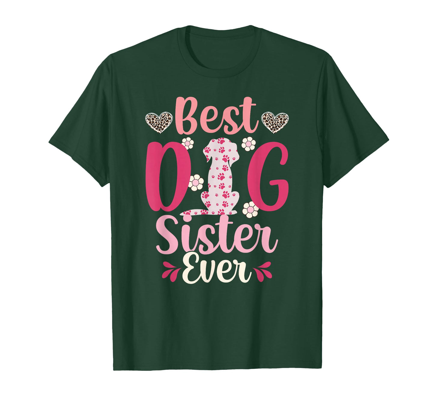 Best Dog Sister Ever Dog Lover Sister Dog Sis T-Shirt
