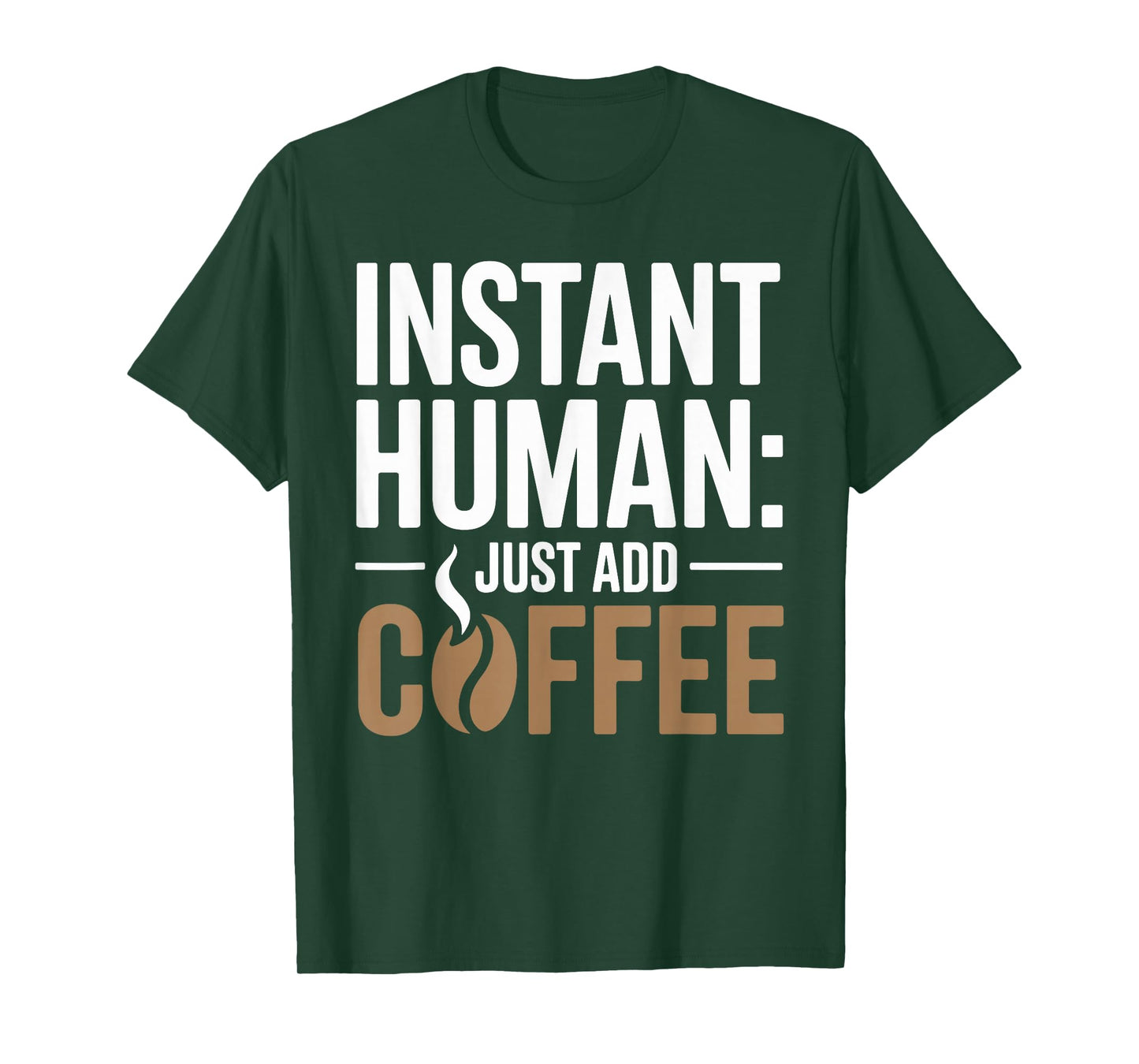Instant Human Just Add Coffee T-Shirt