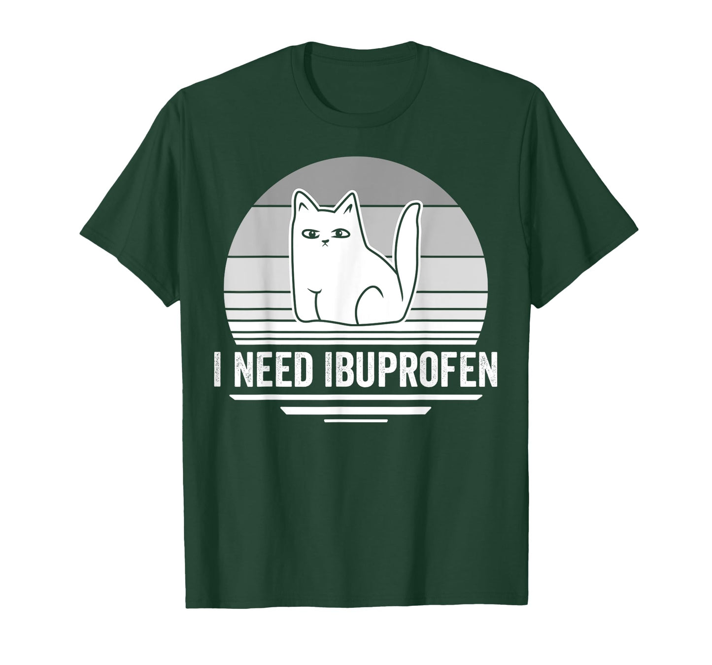I Need Ibuprofen Cat Graphic Humor T-Shirt