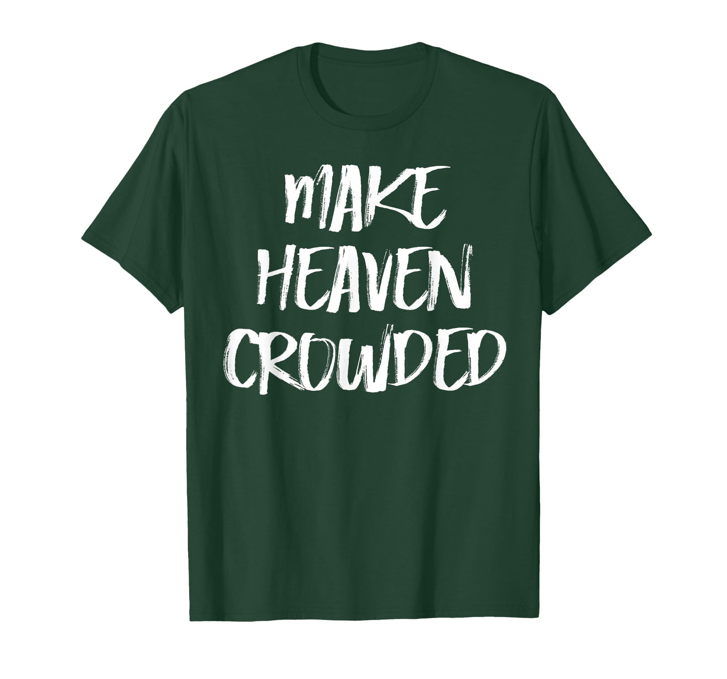 Make Heaven Crowded Womens Christian T-Shirt