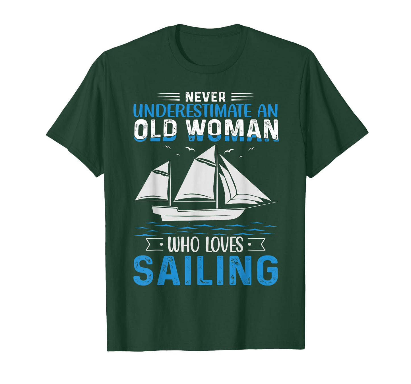 Never Underestimate An Old Woman Who Loves Sailing T-Shirt