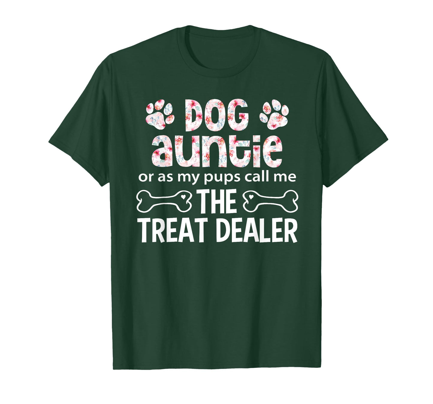 Dog Auntie Or As My Pups Call Me The Treat Dealer T-Shirt