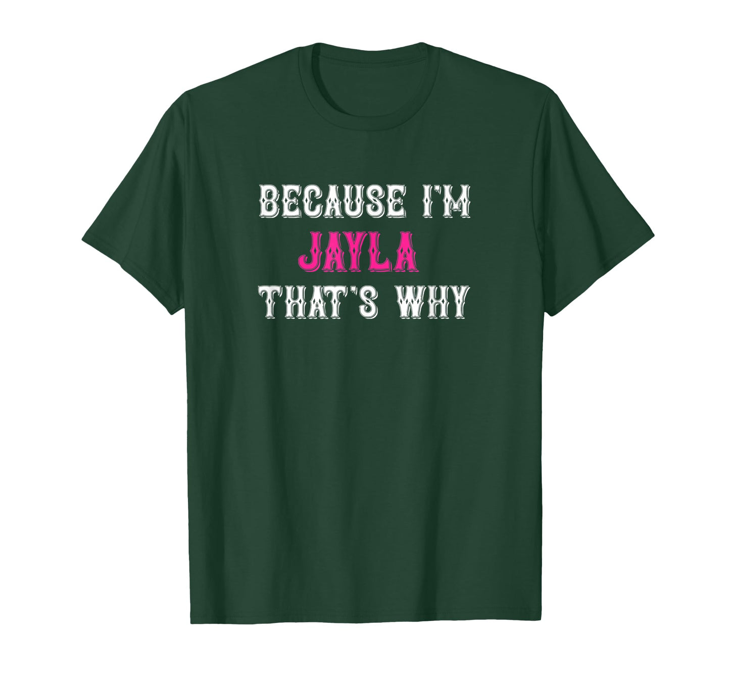 Jayla / Because I'm Jayla That's Why - Pink Jayla Name T-Shirt