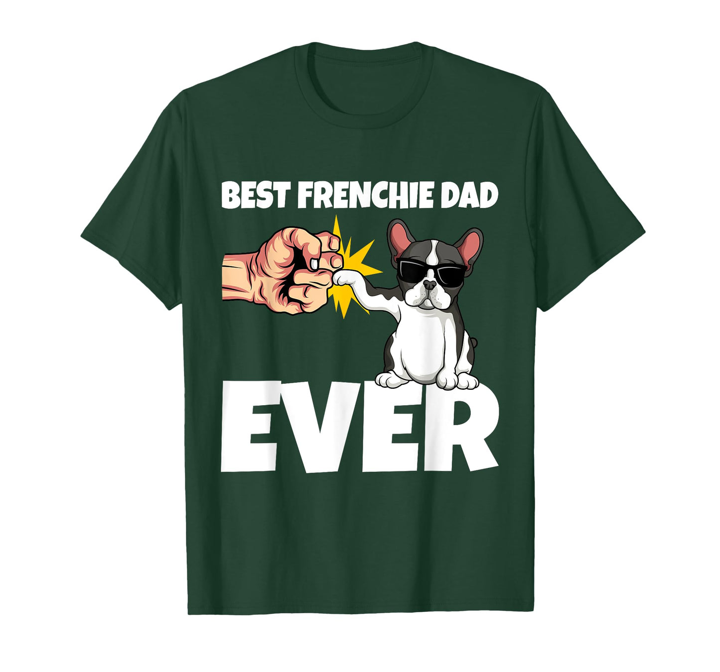 Best Frenchie Dad Ever Funny French Bulldog Dog Gift Men Girls Kids T-Shirt