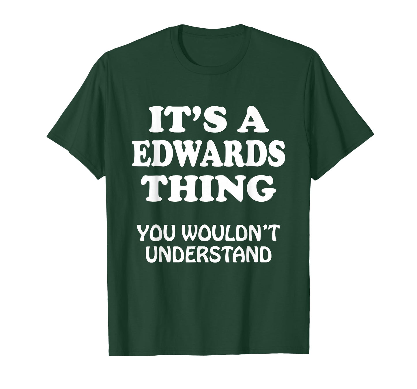 Its A EDWARDS Thing You Wouldnt Understand Family Reunion T-Shirt