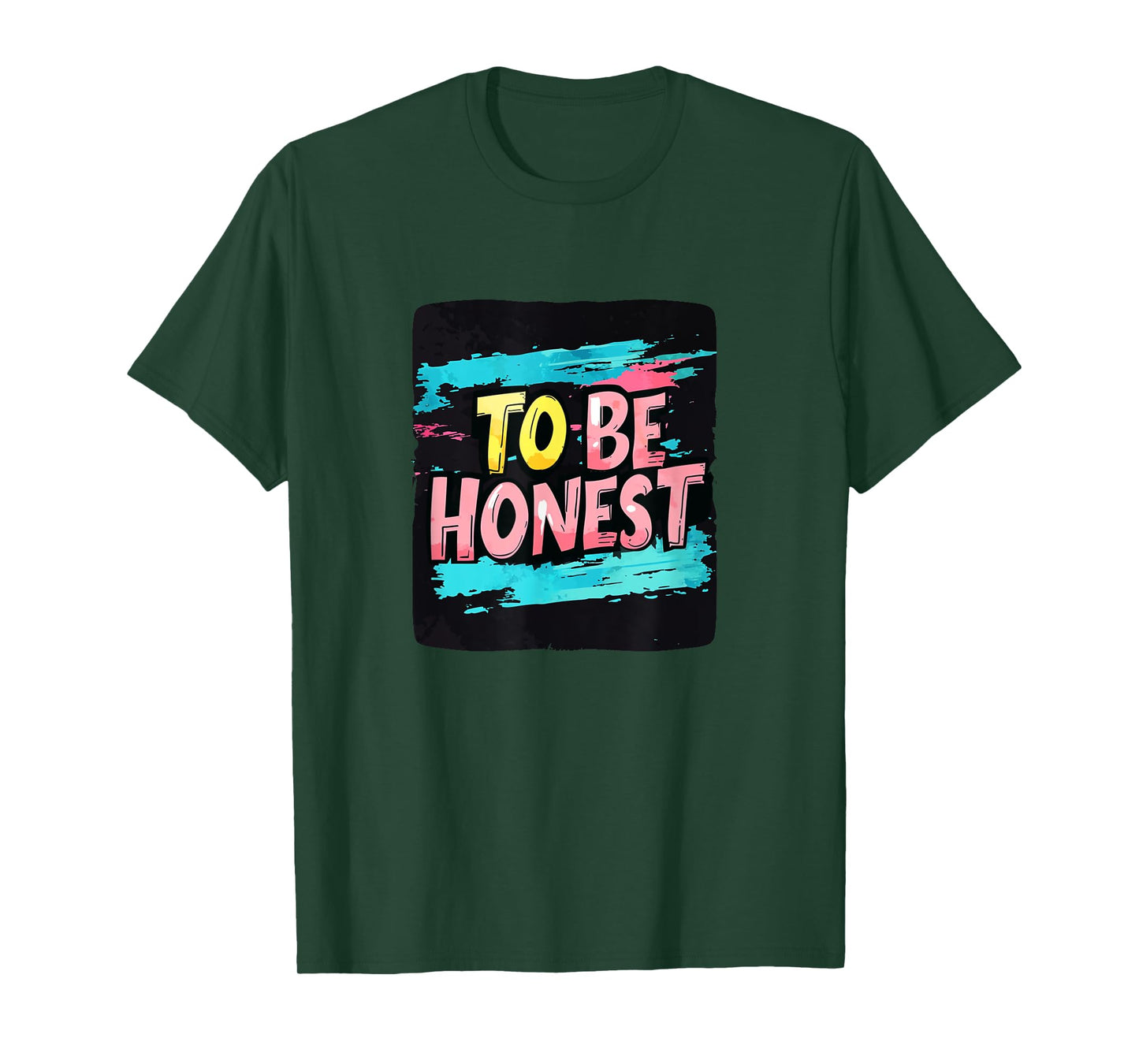 Cool To be Honest Statement for Motto Lovers T-Shirt