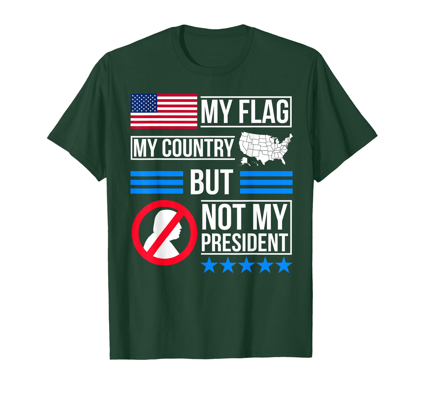 My Flag My Country But Not My President T-Shirt
