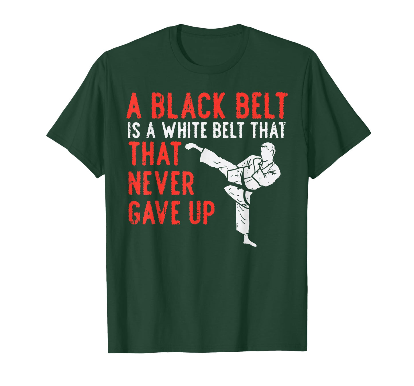 Black Belt Never Gave Up Karate Taekwondo Inspirational Gift T-Shirt