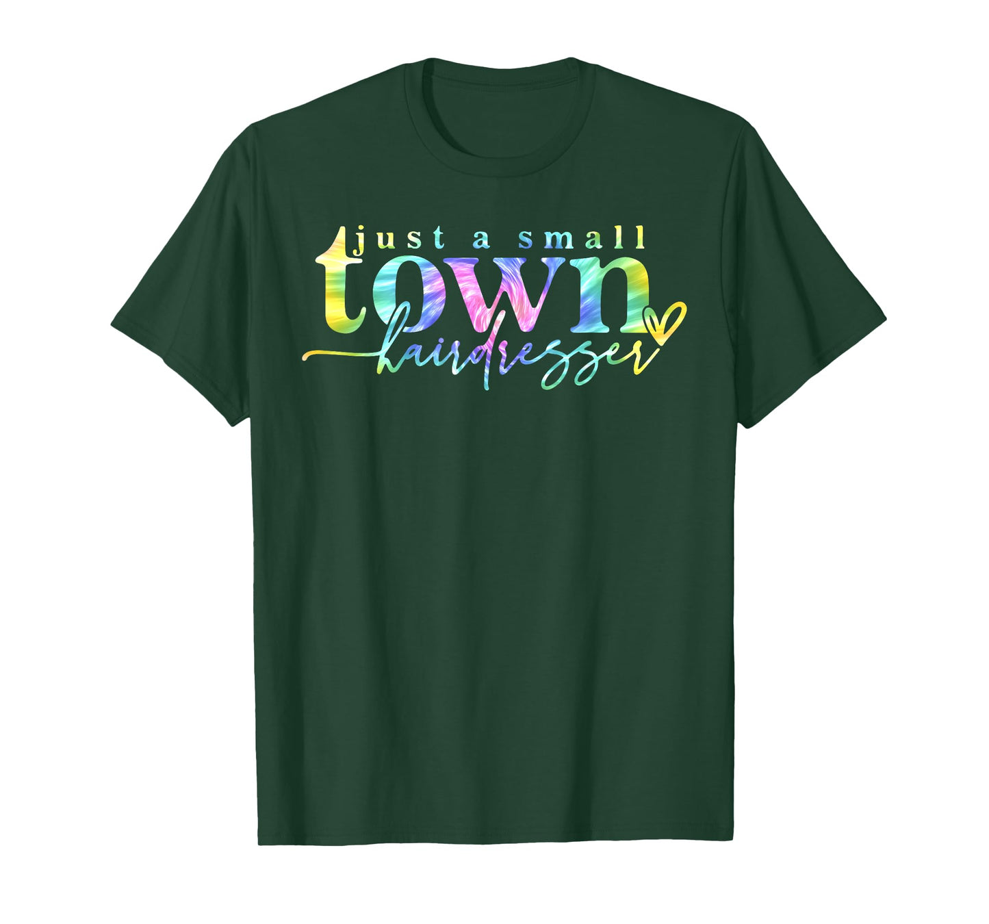 Tie Dye Just a small town hairdresser Funny Hair Stylist T-Shirt