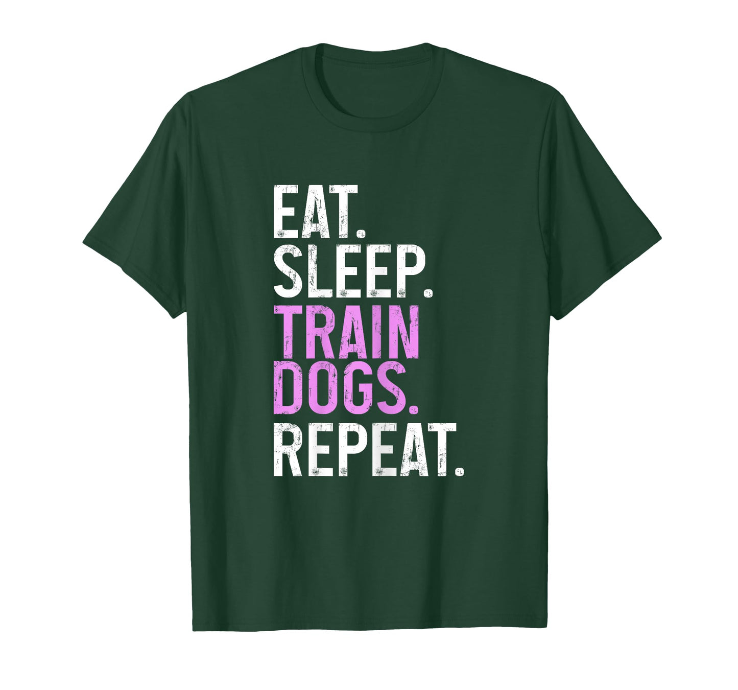 Dog Trainer Eat Sleep Train Dogs Repeat Funny Dog Training T-Shirt