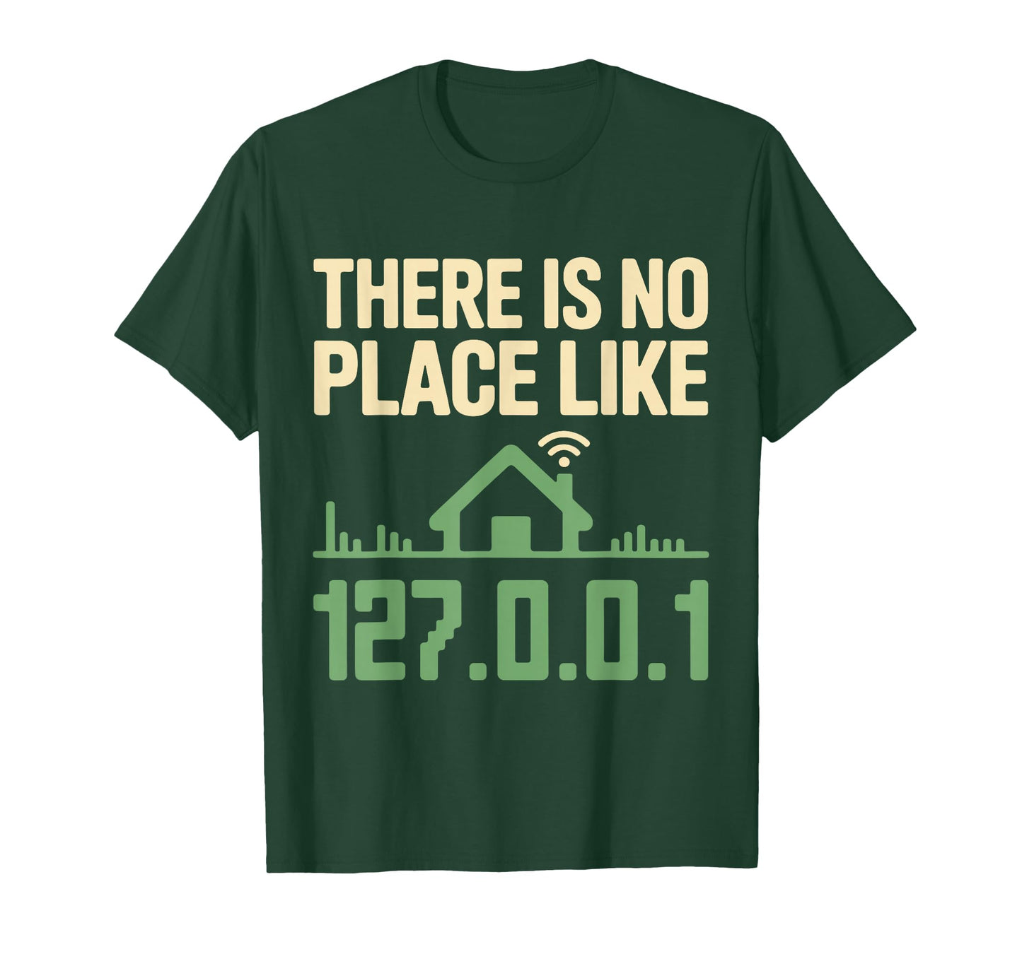 There is No Place Like 127.0.0.1 Funny Geek Programmer T-Shirt