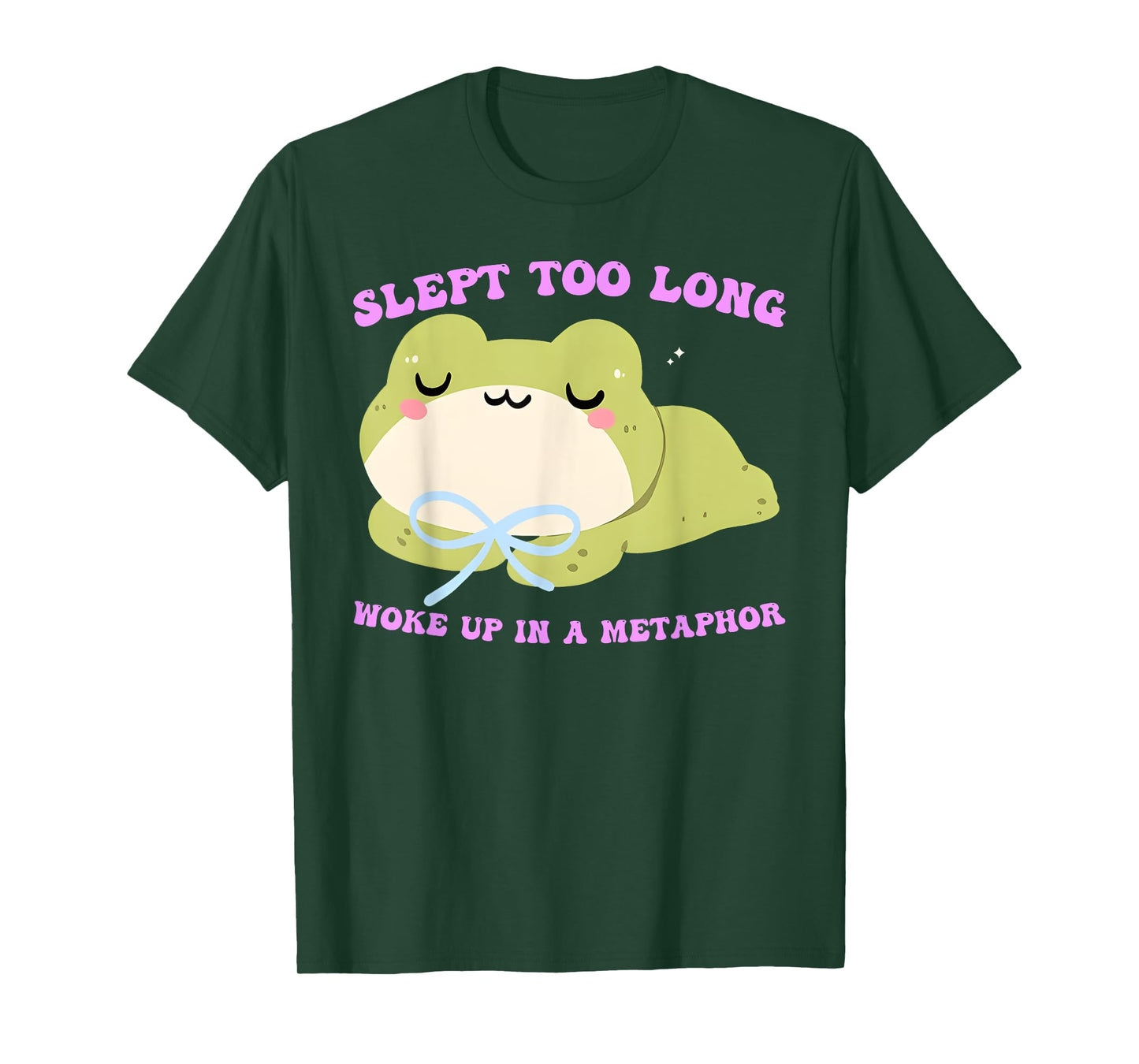 Slept Too Long Woke Up in A Metaphor T-Shirt