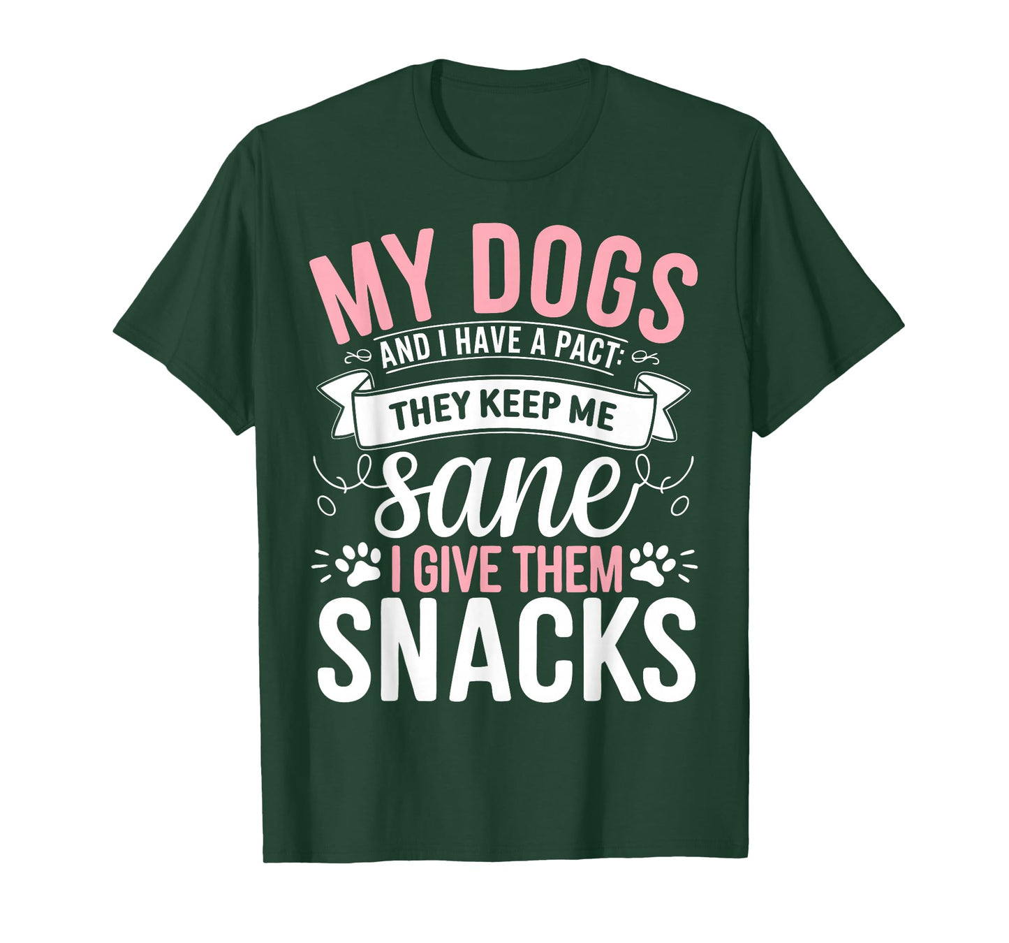 My Dogs Keep Me Sane T-Shirt