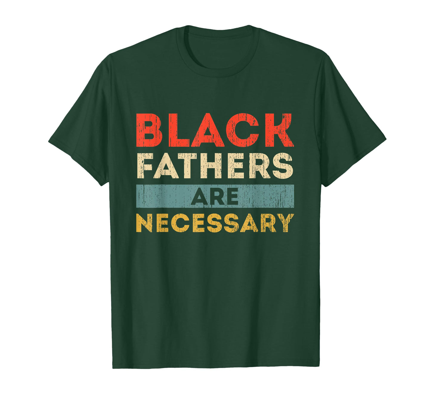 Black Fathers Are Necessary Strong African American Leader T-Shirt