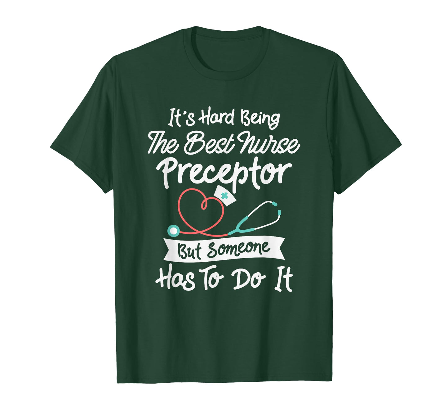 Hard Being The Best Nurse Preceptor T-Shirt