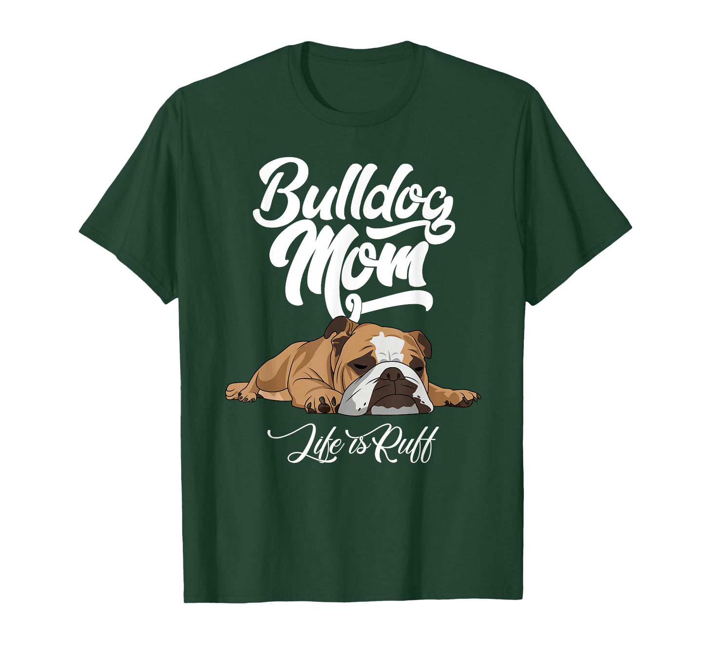 Funny English Bulldog Apparel Bulldog Mom Life is Ruff T-Shirt Small