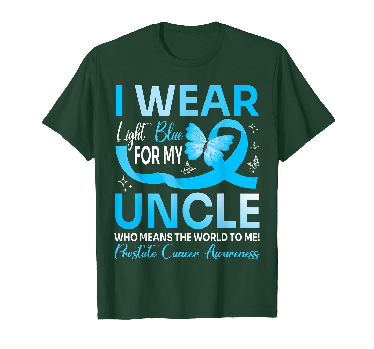 I Wear Light Blue For My Uncle World To Me Prostate Cancer T-Shirt