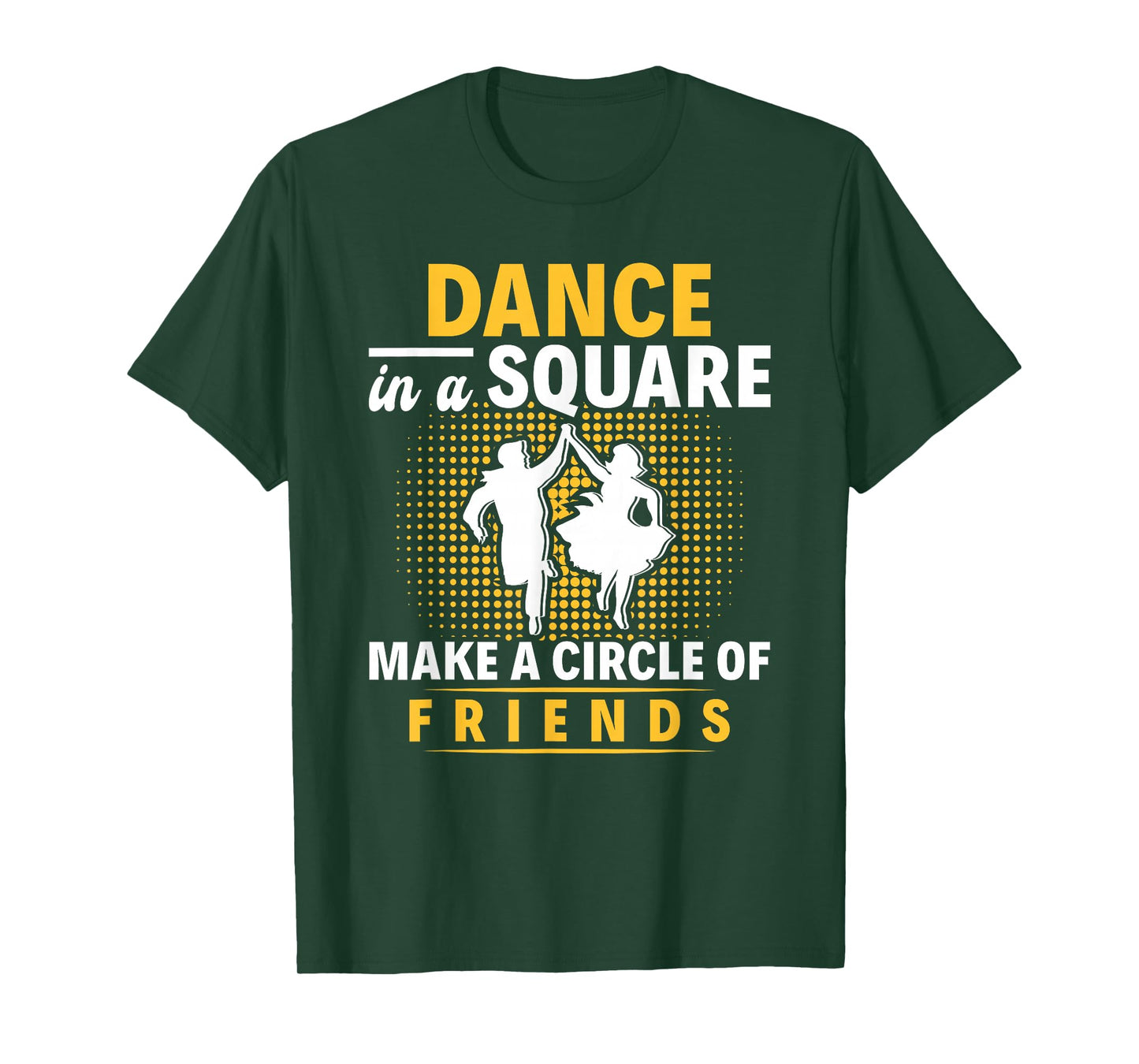 Square Dance Make A Circle Of Friends Square Dancing T-Shirt