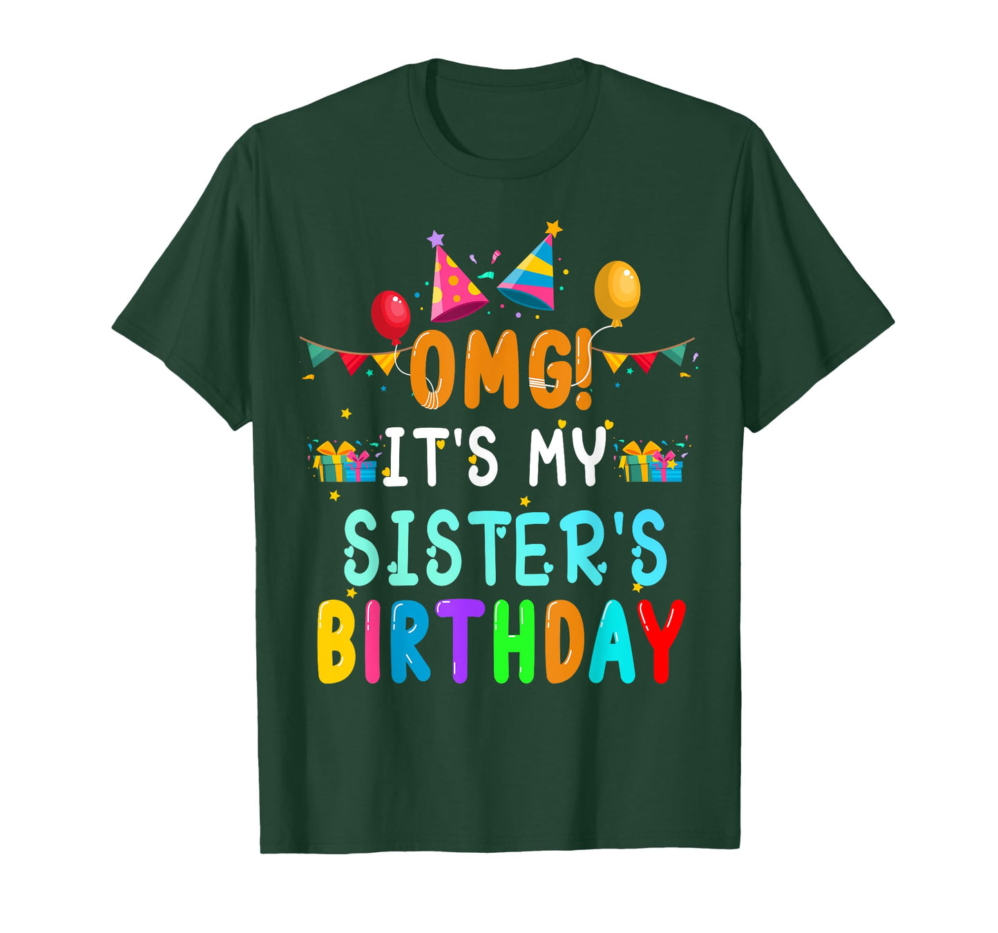 OMG It's My Sister's Birthday Happy To Me You Sister Cousin T-Shirt