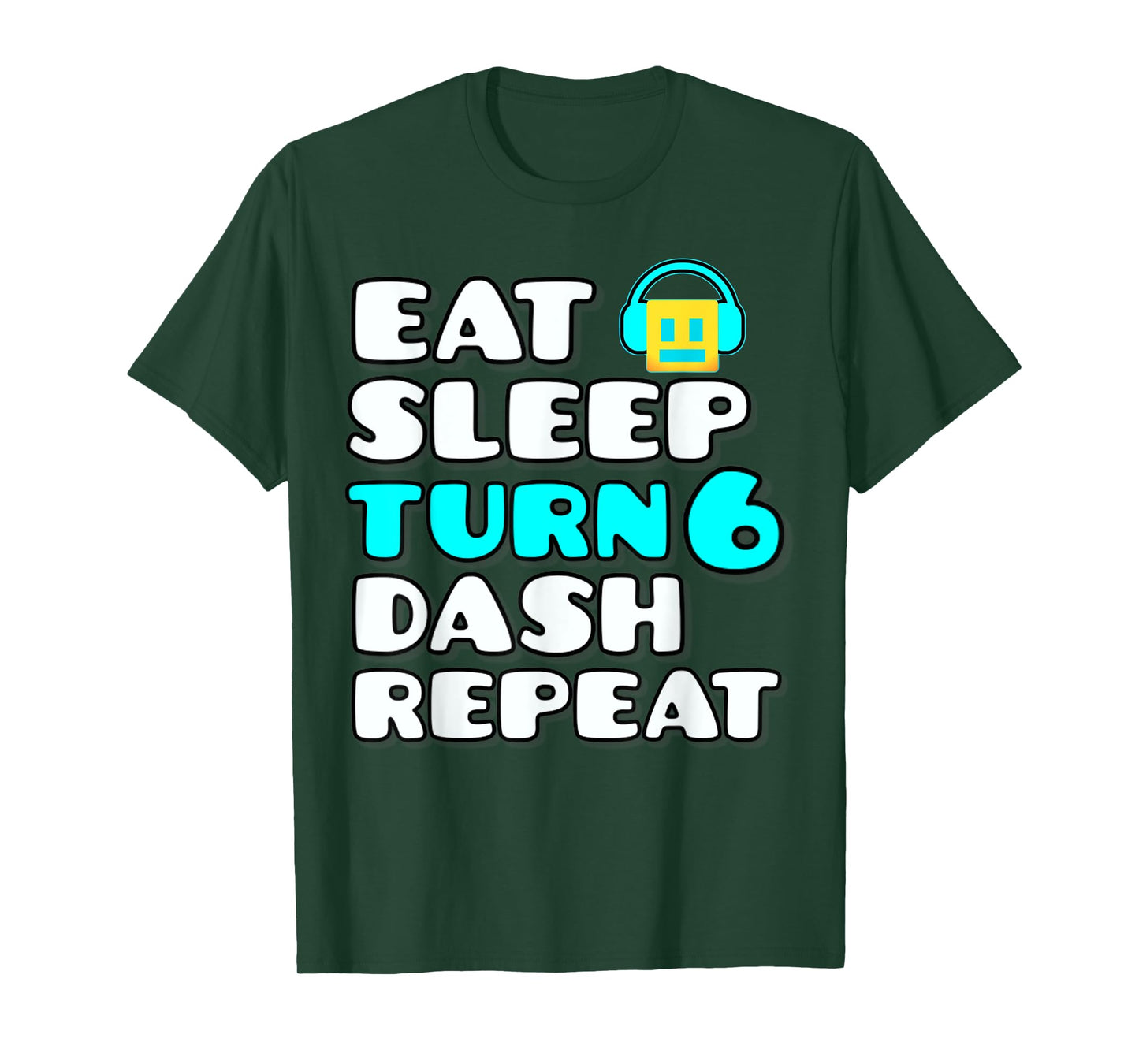 Eat Sleep Turn 6 Dash Repeat Video Game Geometry 6 Birthday T-Shirt