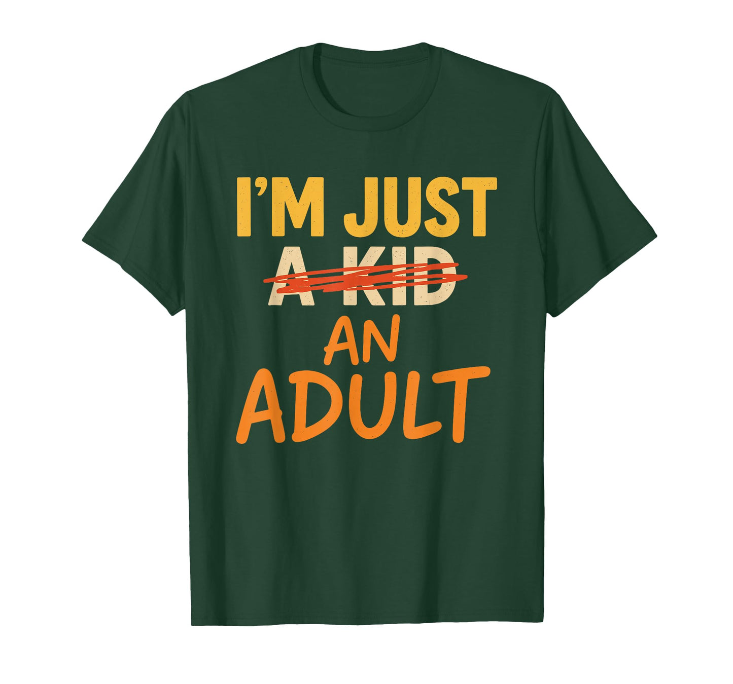 I'm Just an Adult Not Kid Funny Adults Saying T-Shirt