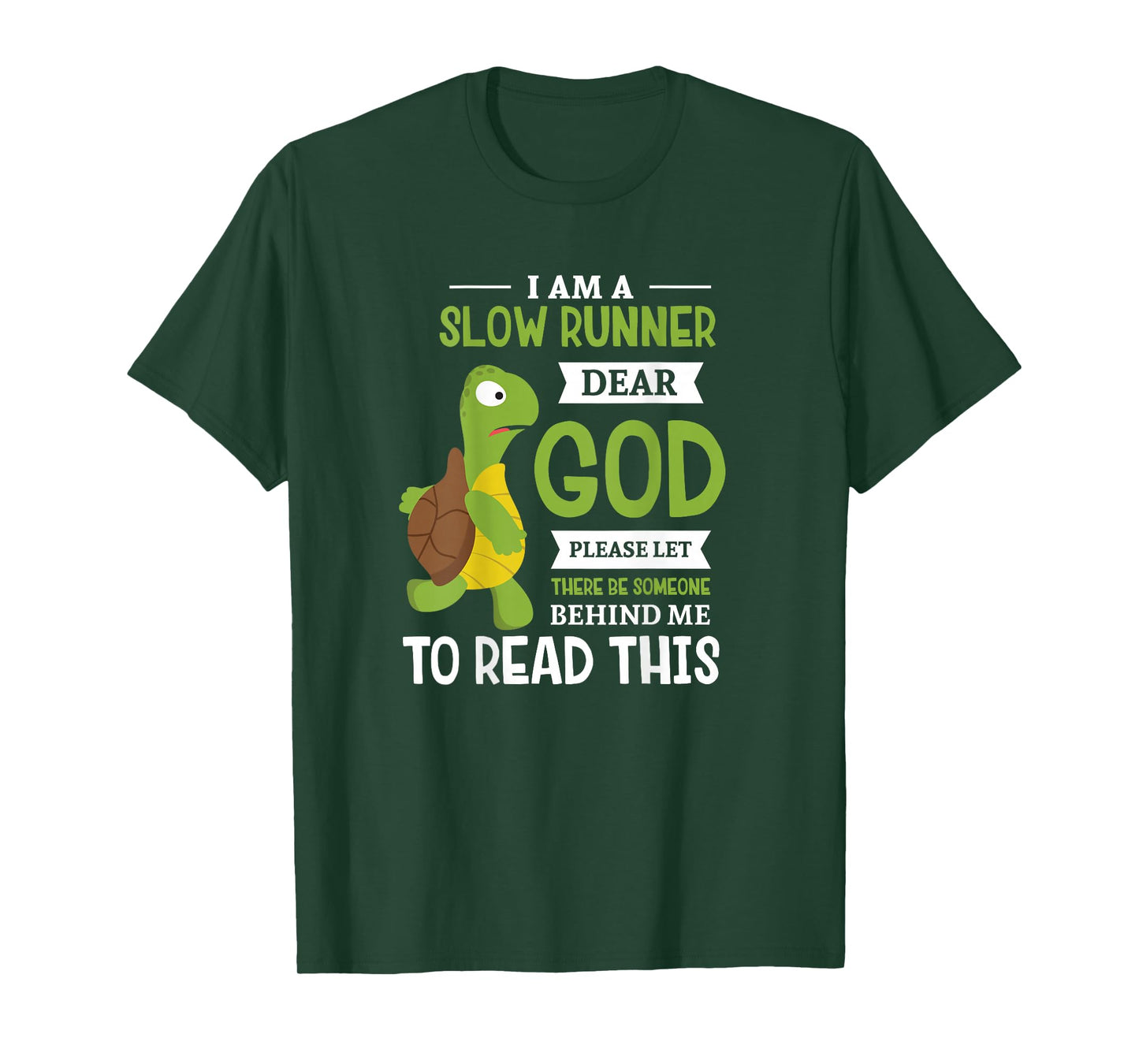 I'm slow runner dear god Design for a Running Fan T-Shirt