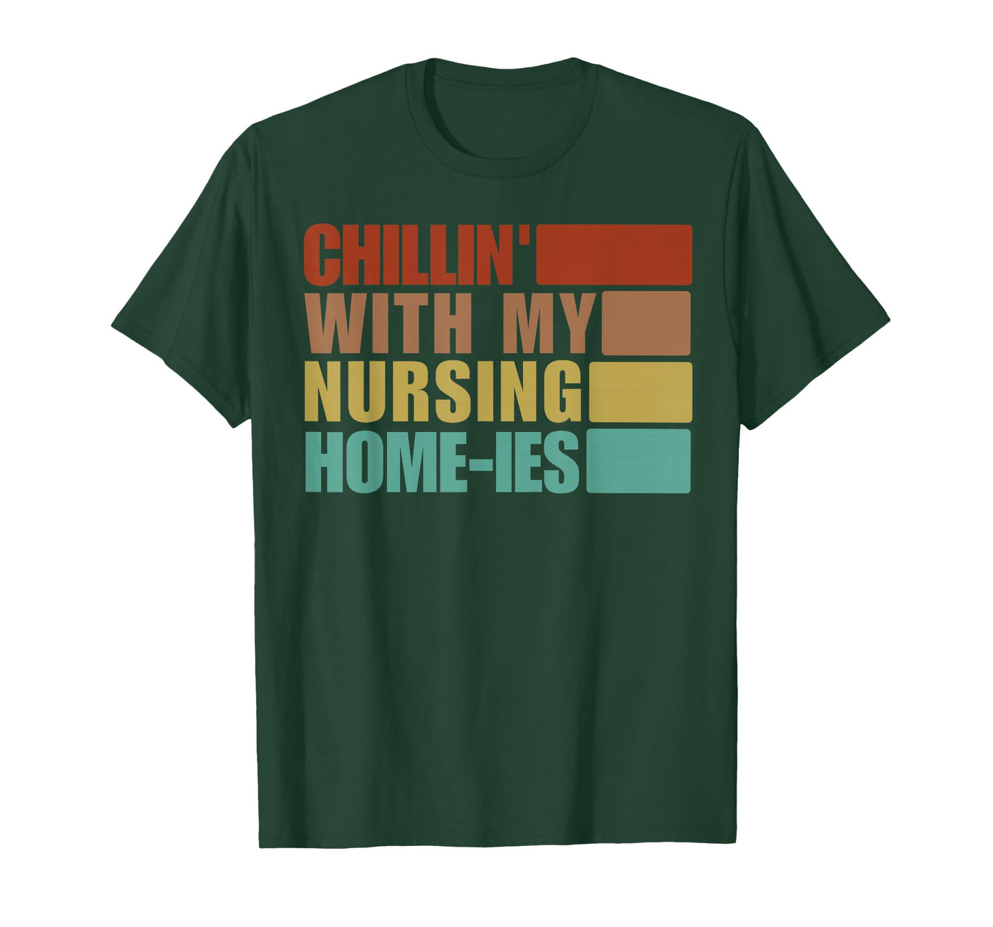 Chillin' With My Nursing Home-ies Funny Nursing Home Staff T-Shirt