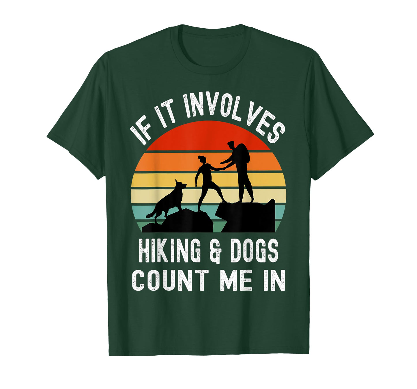 If it Involves Hiking and Dogs Count Me In Funny Camping T-Shirt