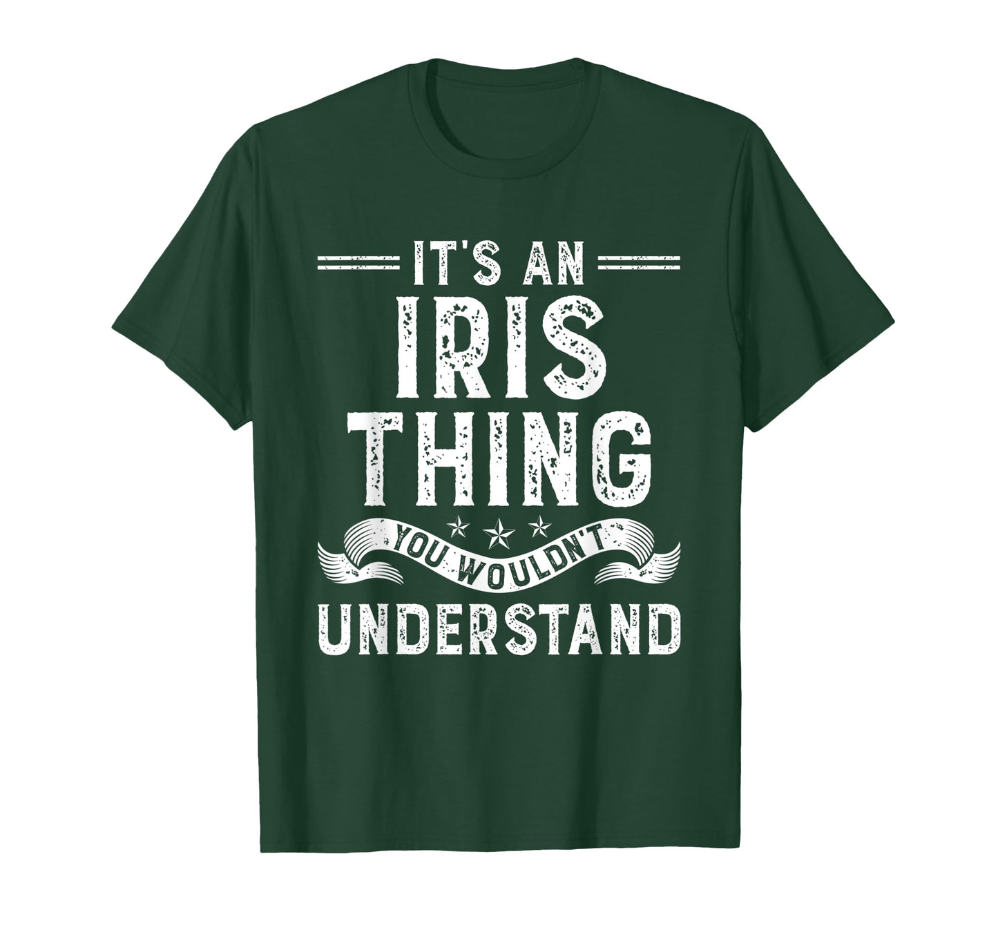 It's an Iris Thing You Wouldn't Understand Funny Name T-Shirt