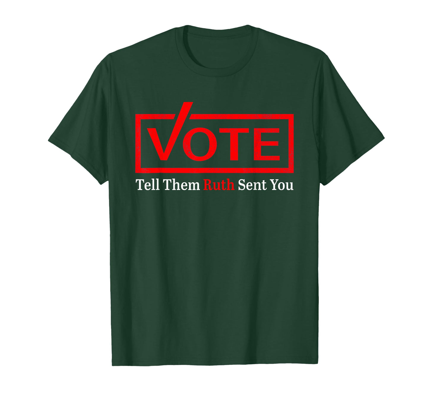 Vote Tell Them Ruth Sent You Funny American Women Saying T-Shirt