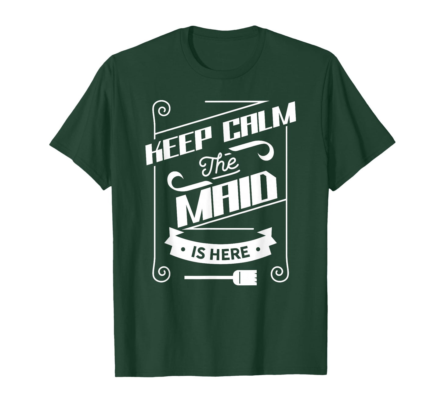 Keep Calm The Maid Is Here Job Housemaid Maidservant T-Shirt