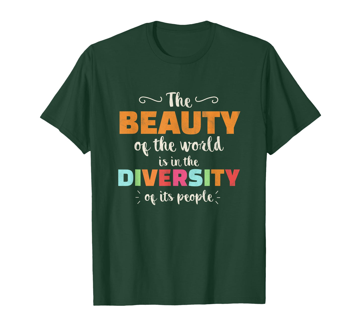 The Beauty Of The World Diversity Of Its People Anti Racism T-Shirt