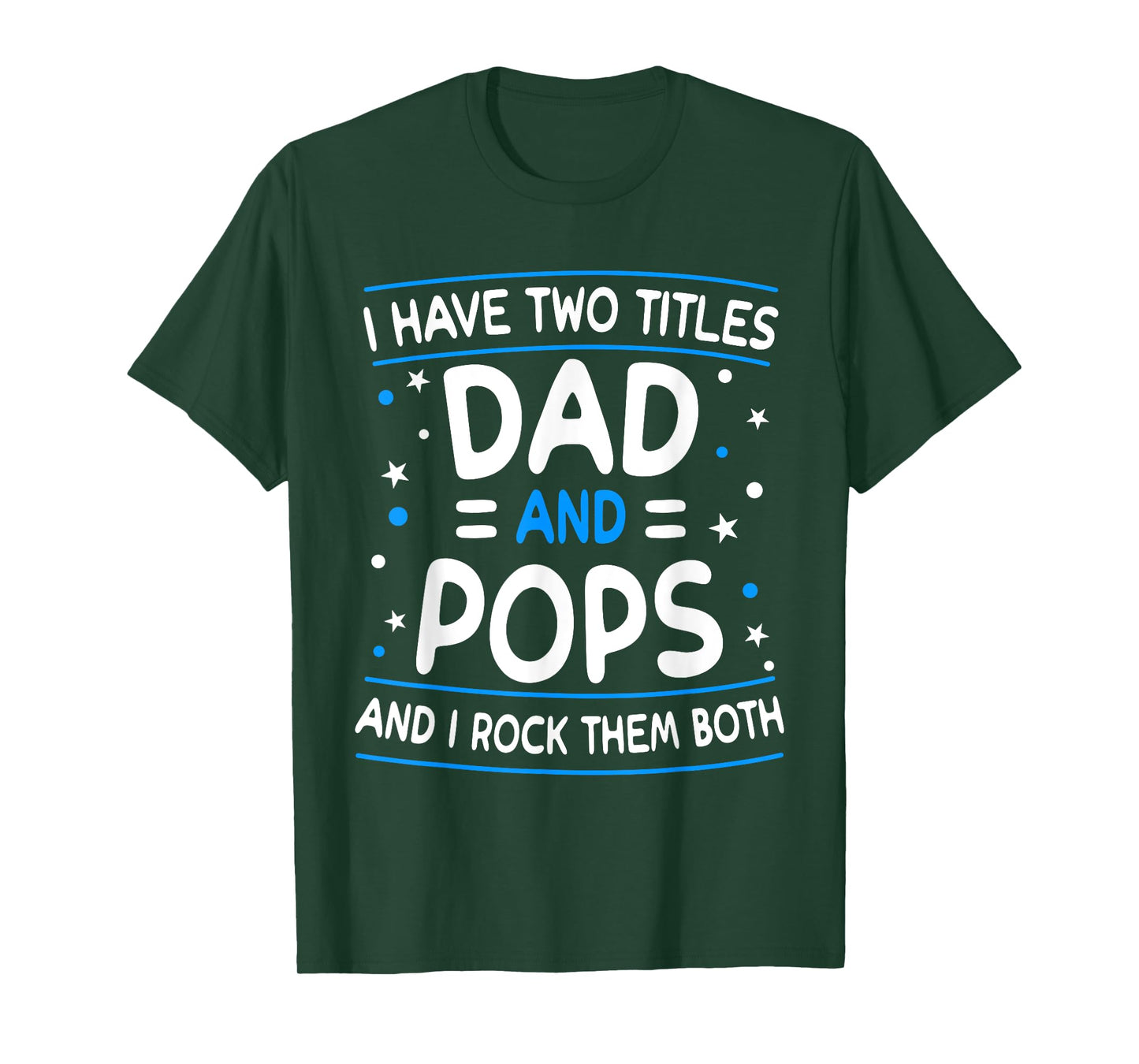 I Have Two Titles Dad And Pops Funny Grandpa Father's Day T-Shirt