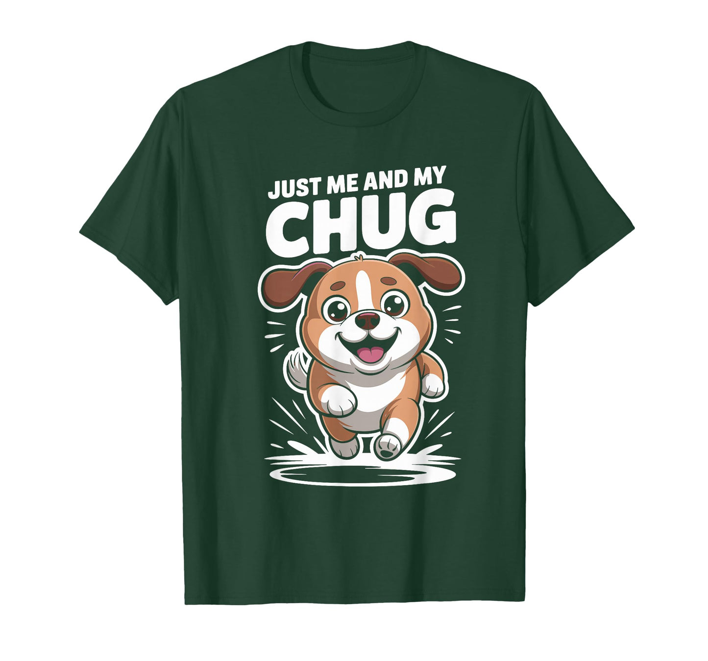 Just Me and My Chug Cute Funny Pet Dog for Men Women Kids T-Shirt