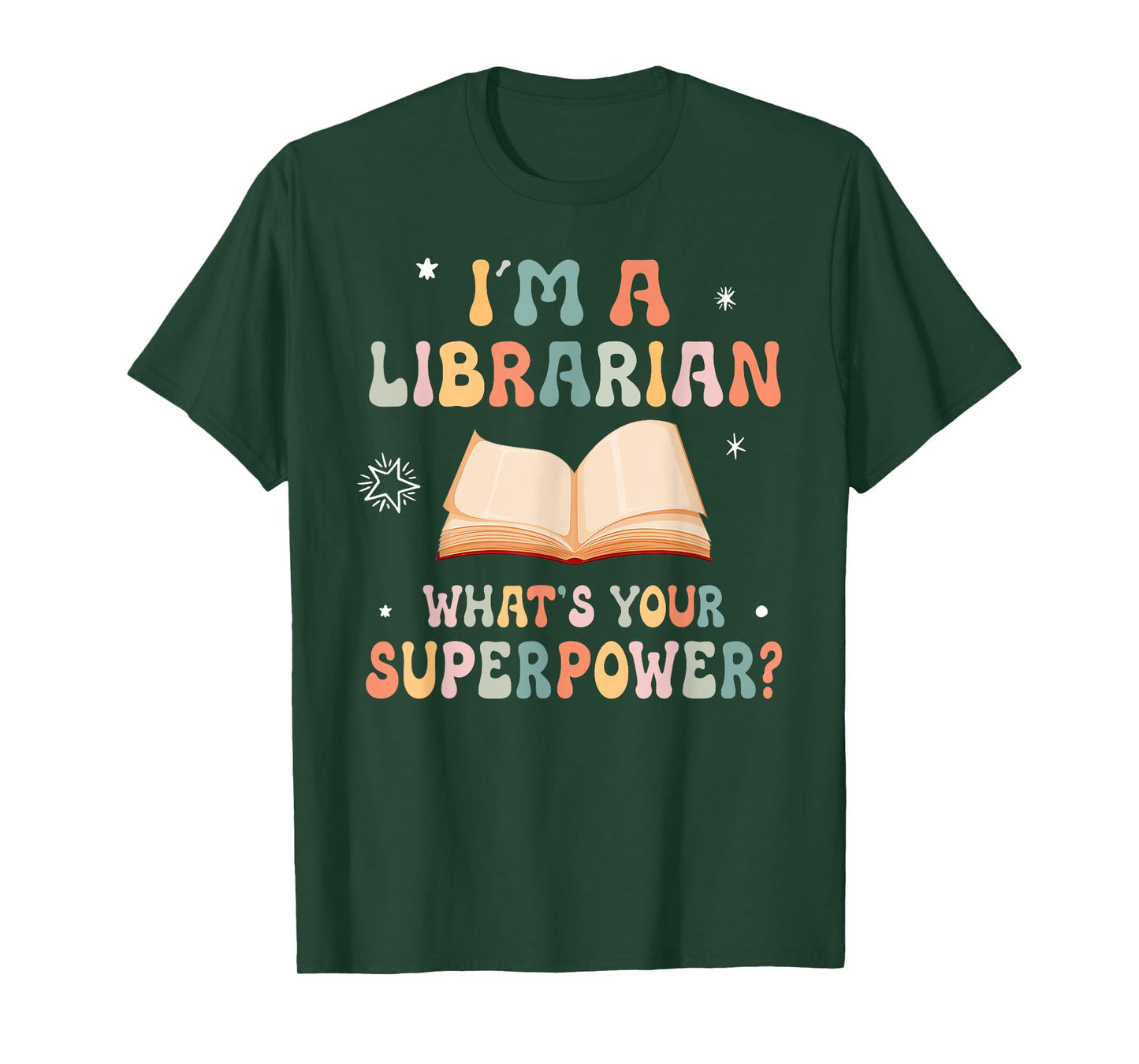 I'm A Librarian What's Your Superpower T-Shirt