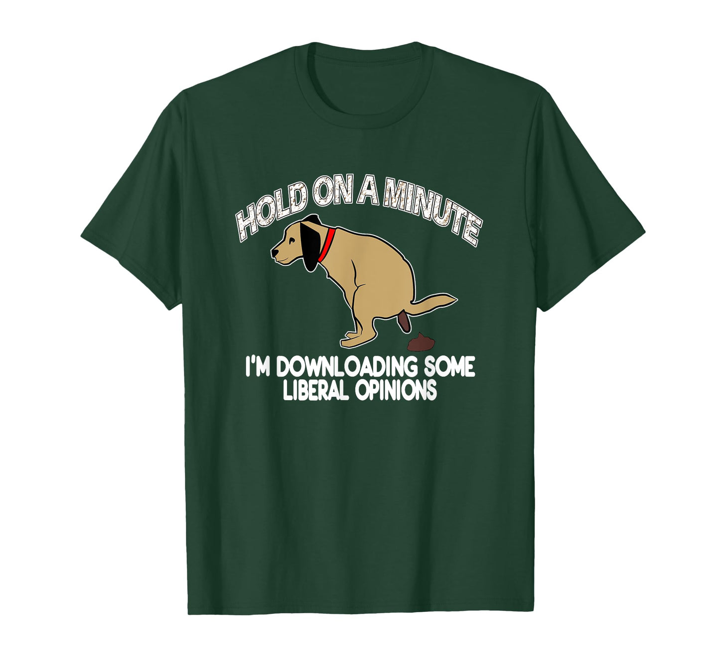 Funny Conservative Politics Liberal Opinions Pooping Dog T-Shirt