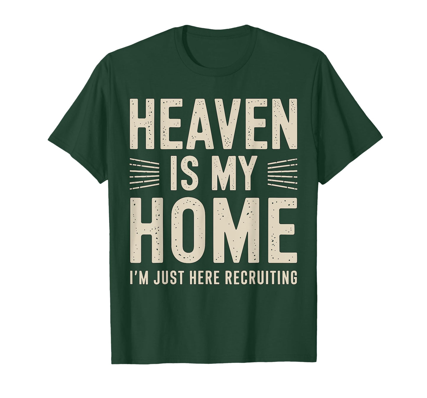 Heaven is my Home I'm just here Recruiting Christian T-Shirt