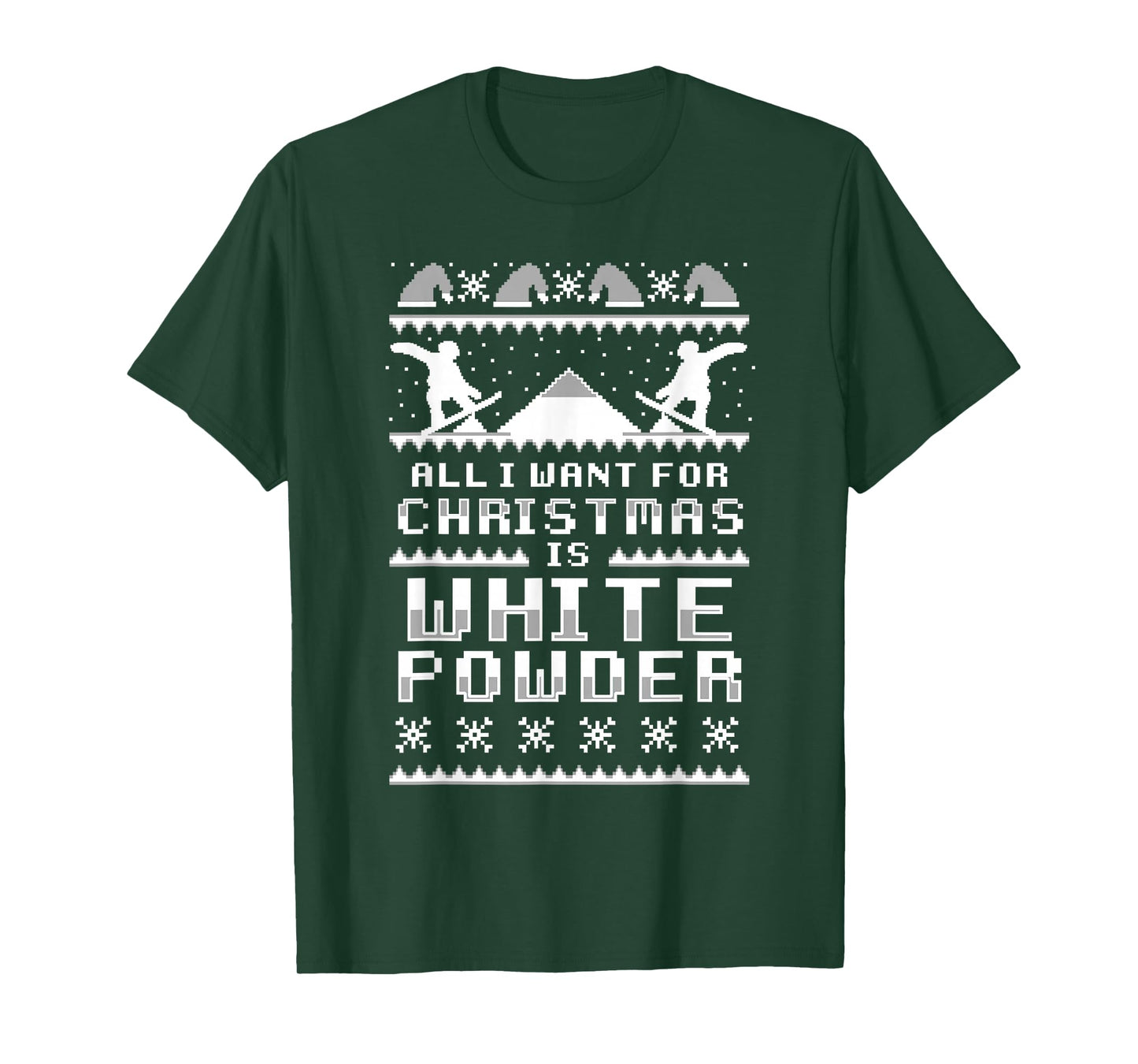 All I Want For Christmas Is White Snow Ski & Snowboard T-Shirt