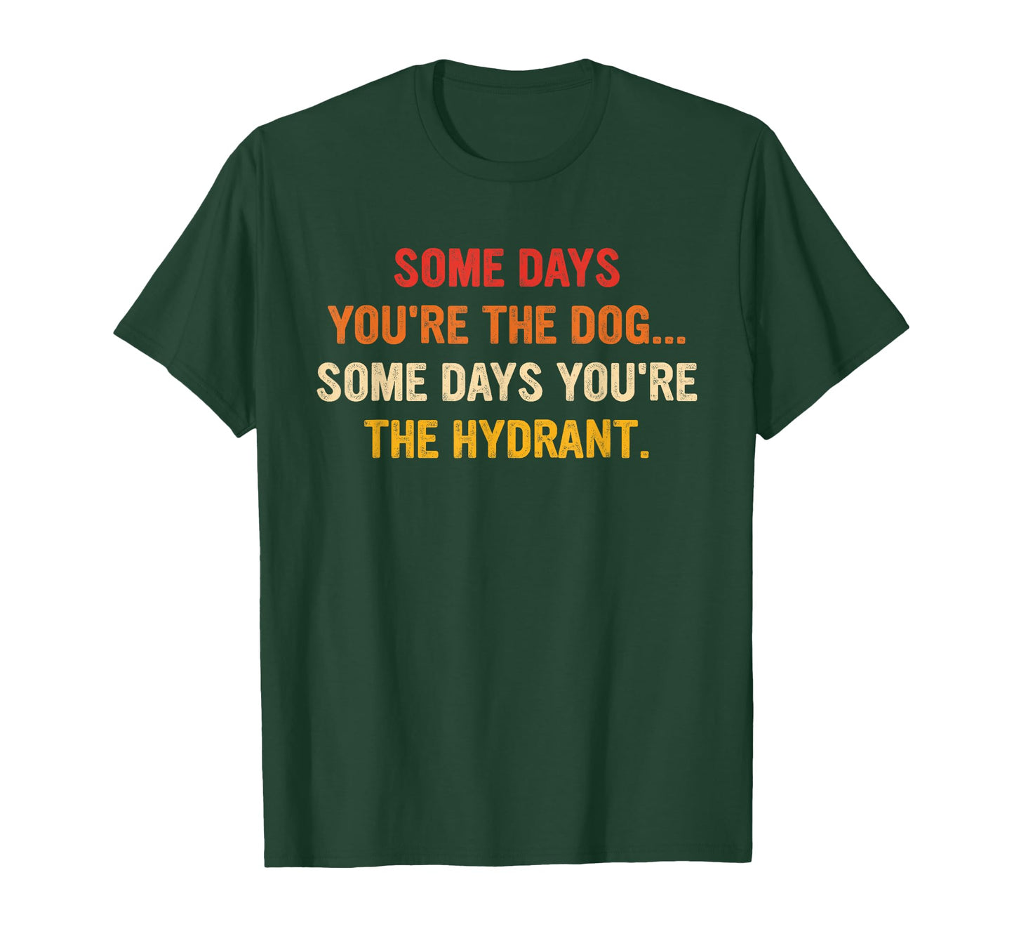 Some Days You're The Dog Funny Retro Vintage T-Shirt