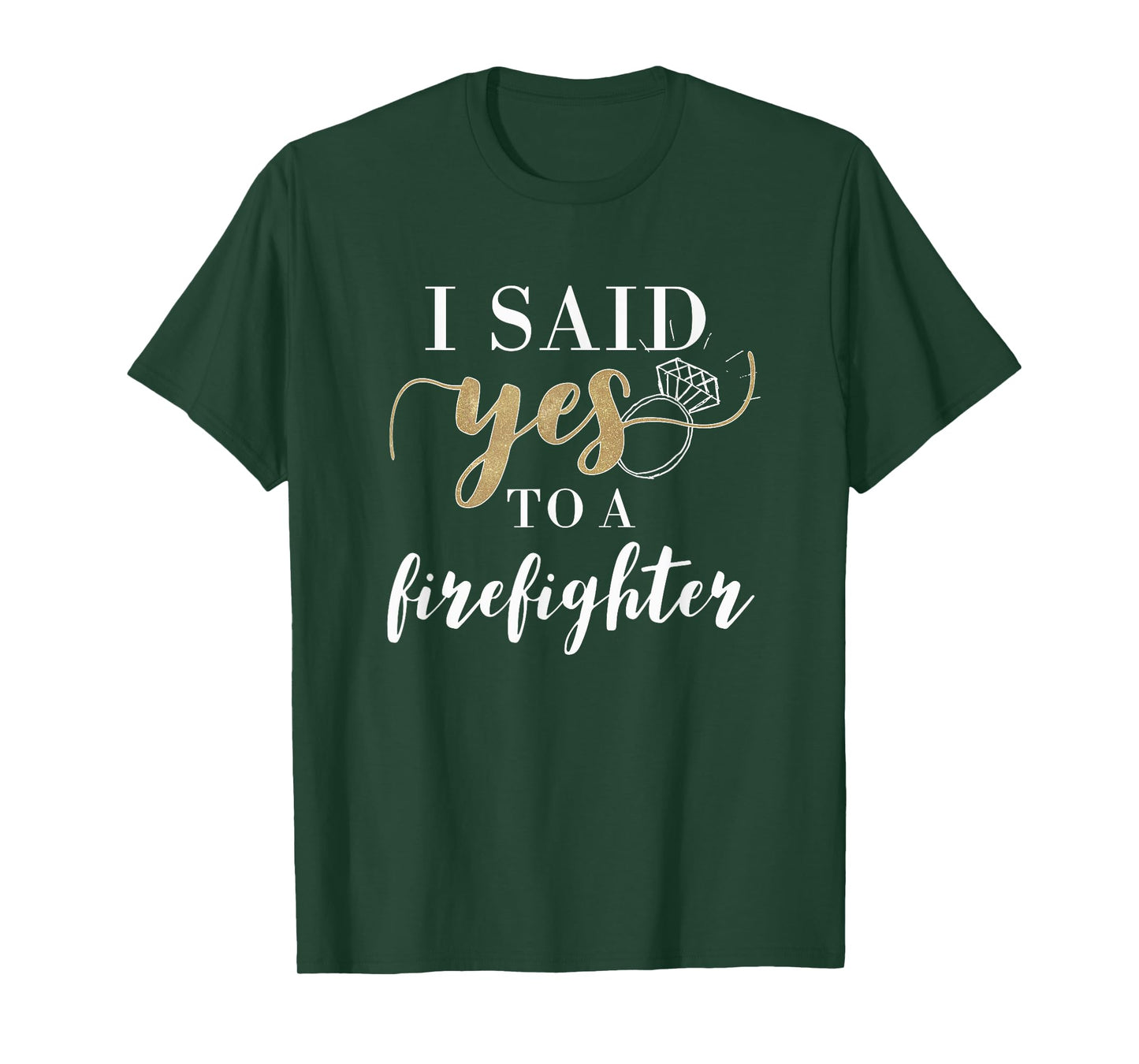 I Said Yes T-Shirt for Women Firefighter Engaged Fiancee T-Shirt