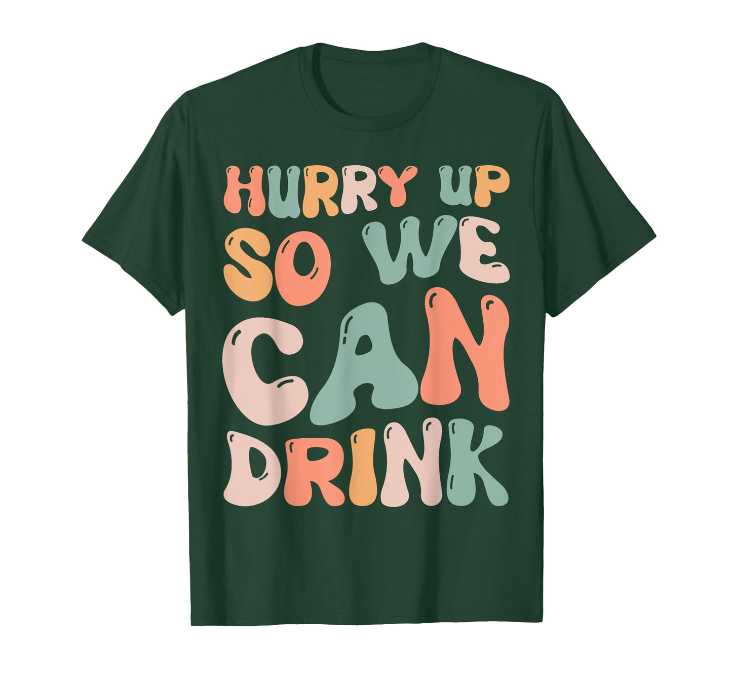 Hurry Up So We Can Drink Funny Marathon Spectators Cheering T-Shirt