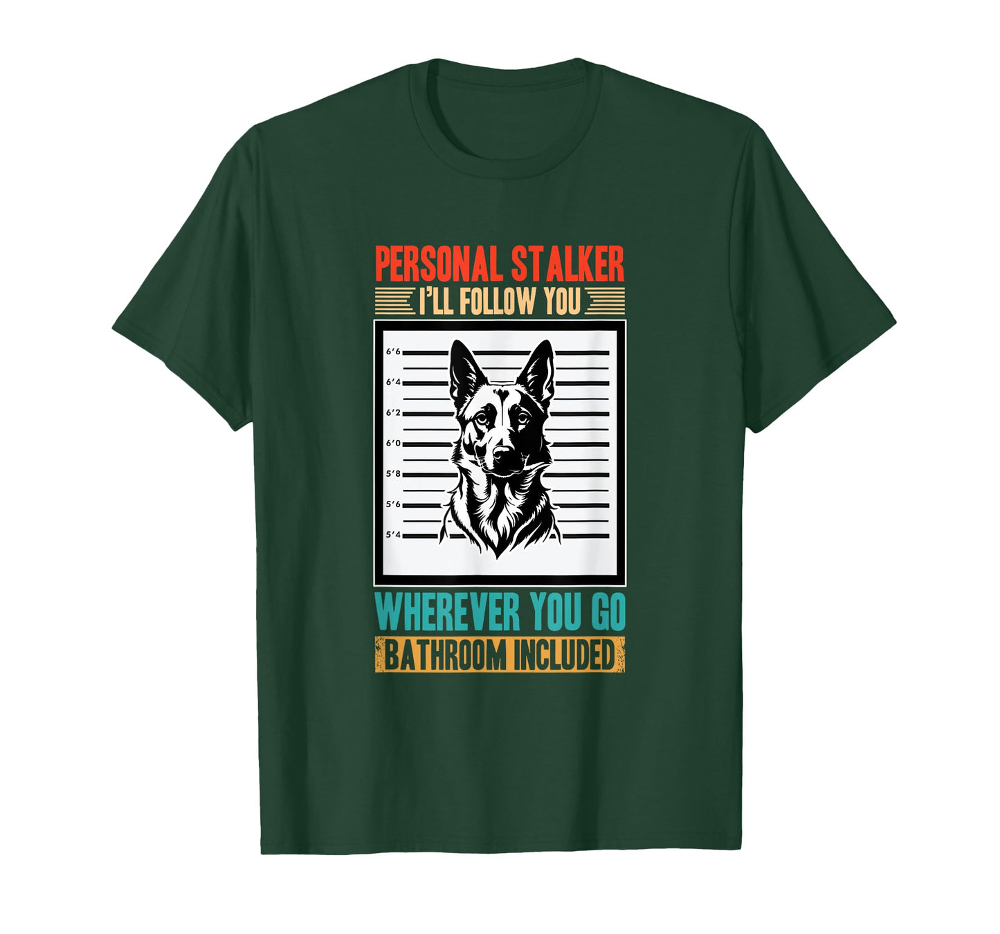Belgian Shepherd Dog Personal Stalker Funny Belgian Malinois T-Shirt