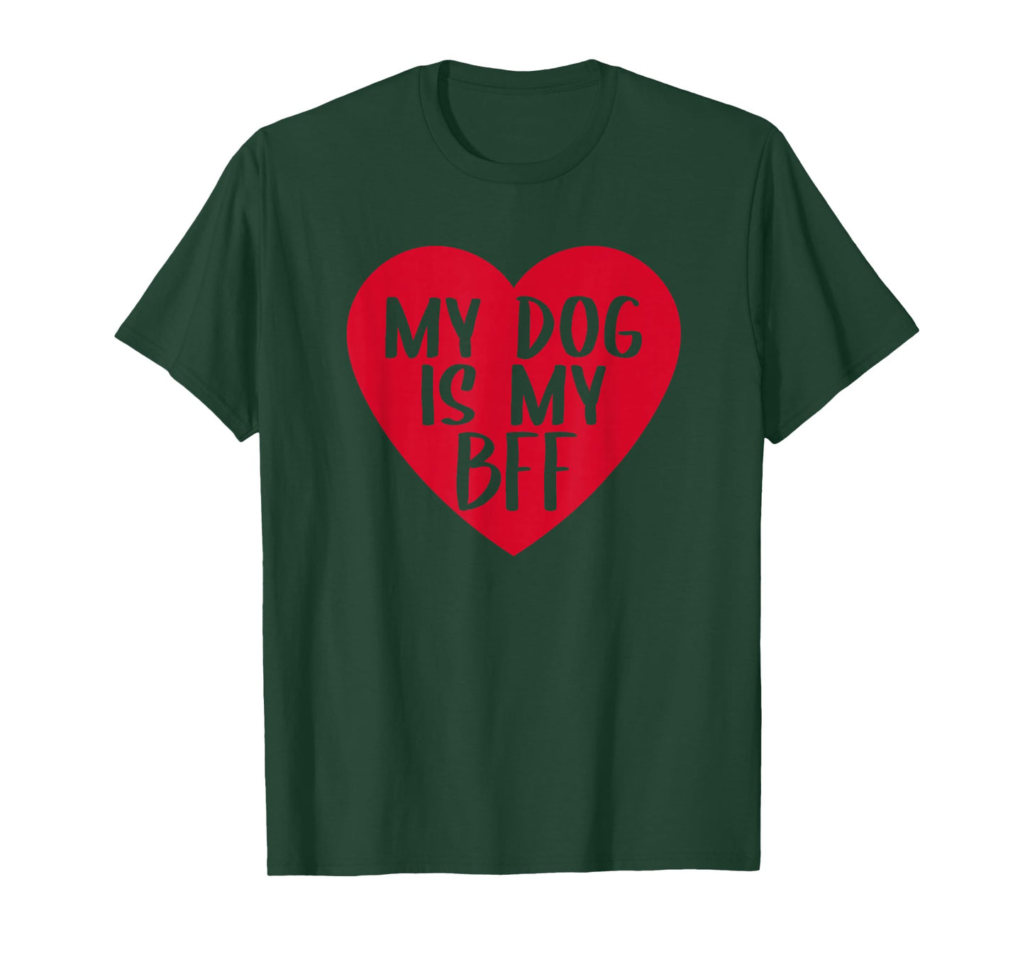 Funny My Dog Is My BFF Heart Cute Dog Mom Lover Best Friend T-Shirt