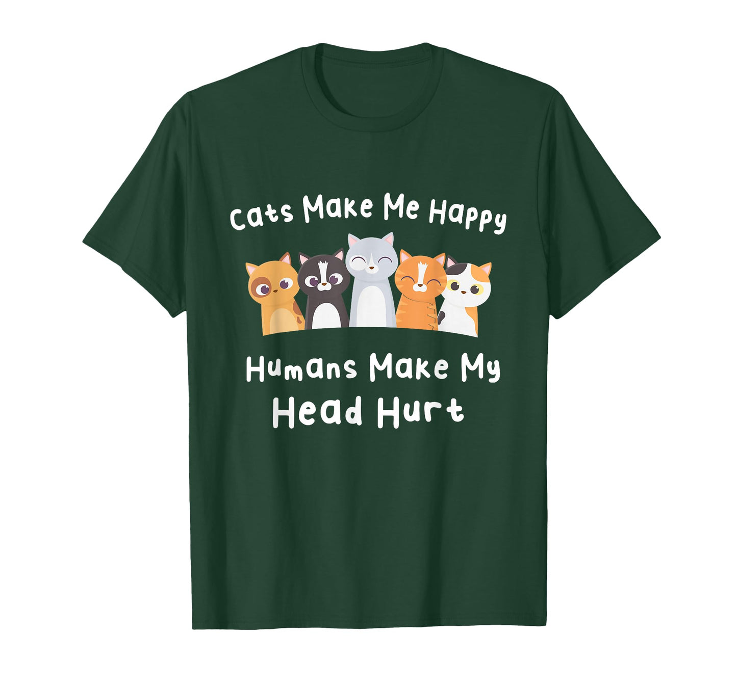 Funny Cats Make Me Happy Humans Make My Head Hurt Cats Lover T-Shirt