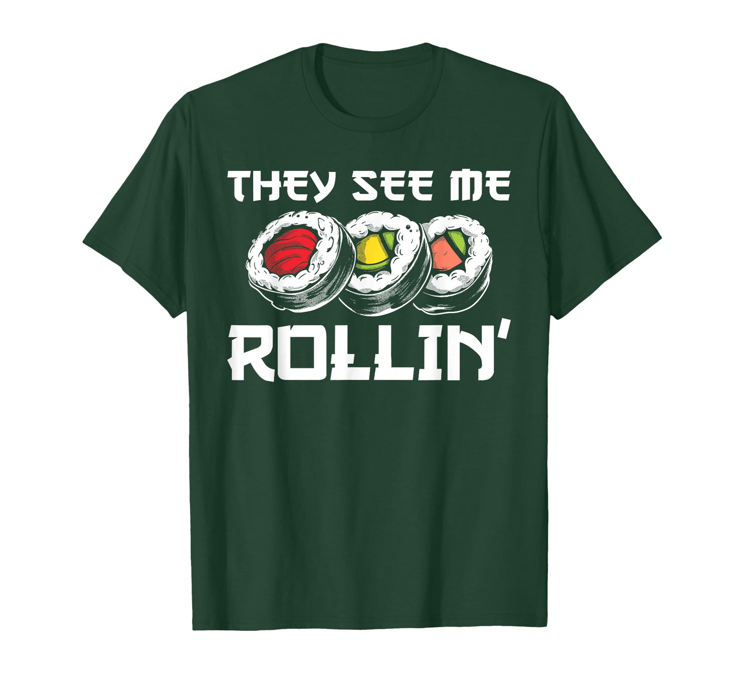 Funny They See Me Rollin Japanese Cuisine Sushi Lovers T-Shirt