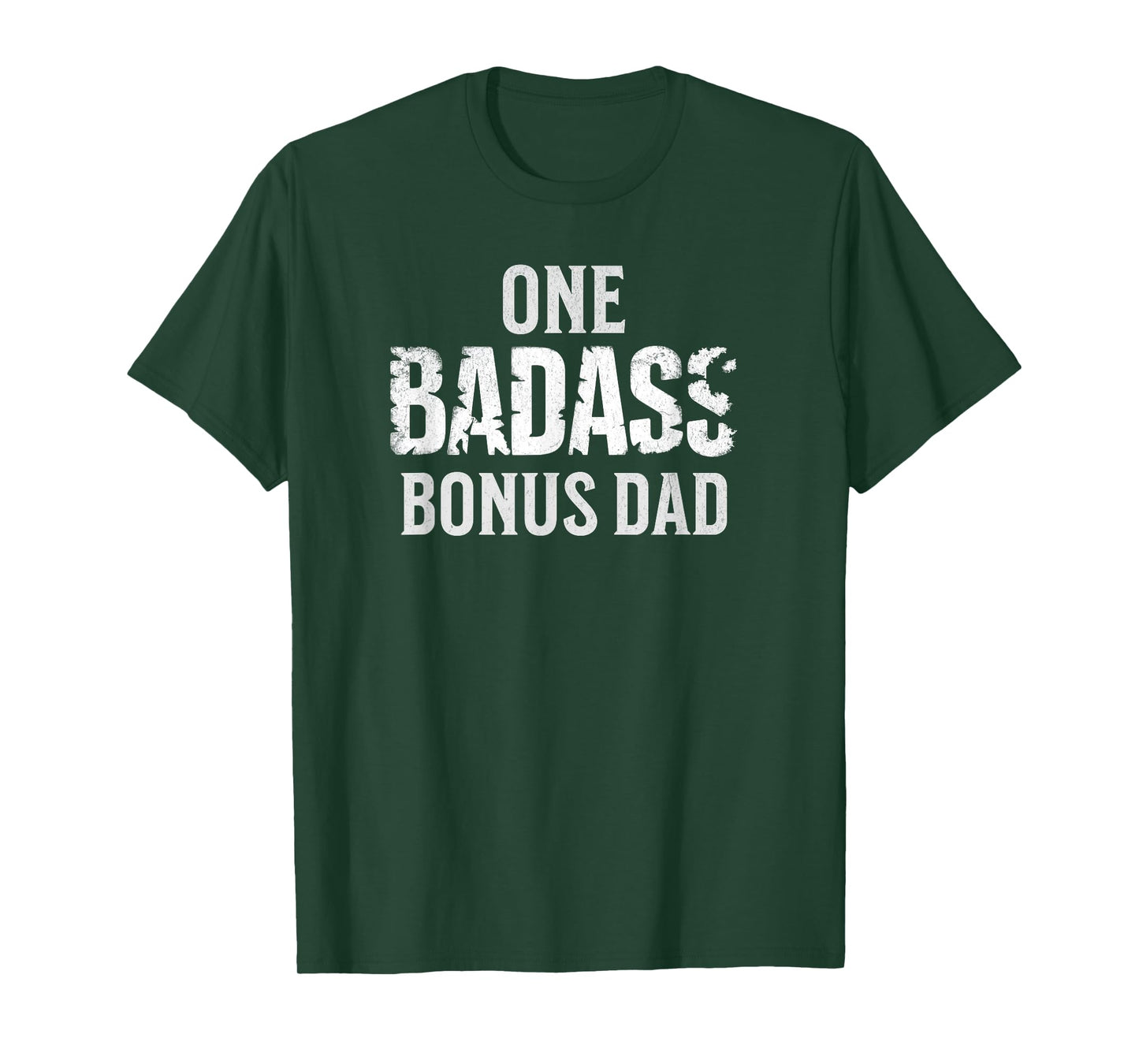 One Badass Bonus Dad Father's Day T-Shirt